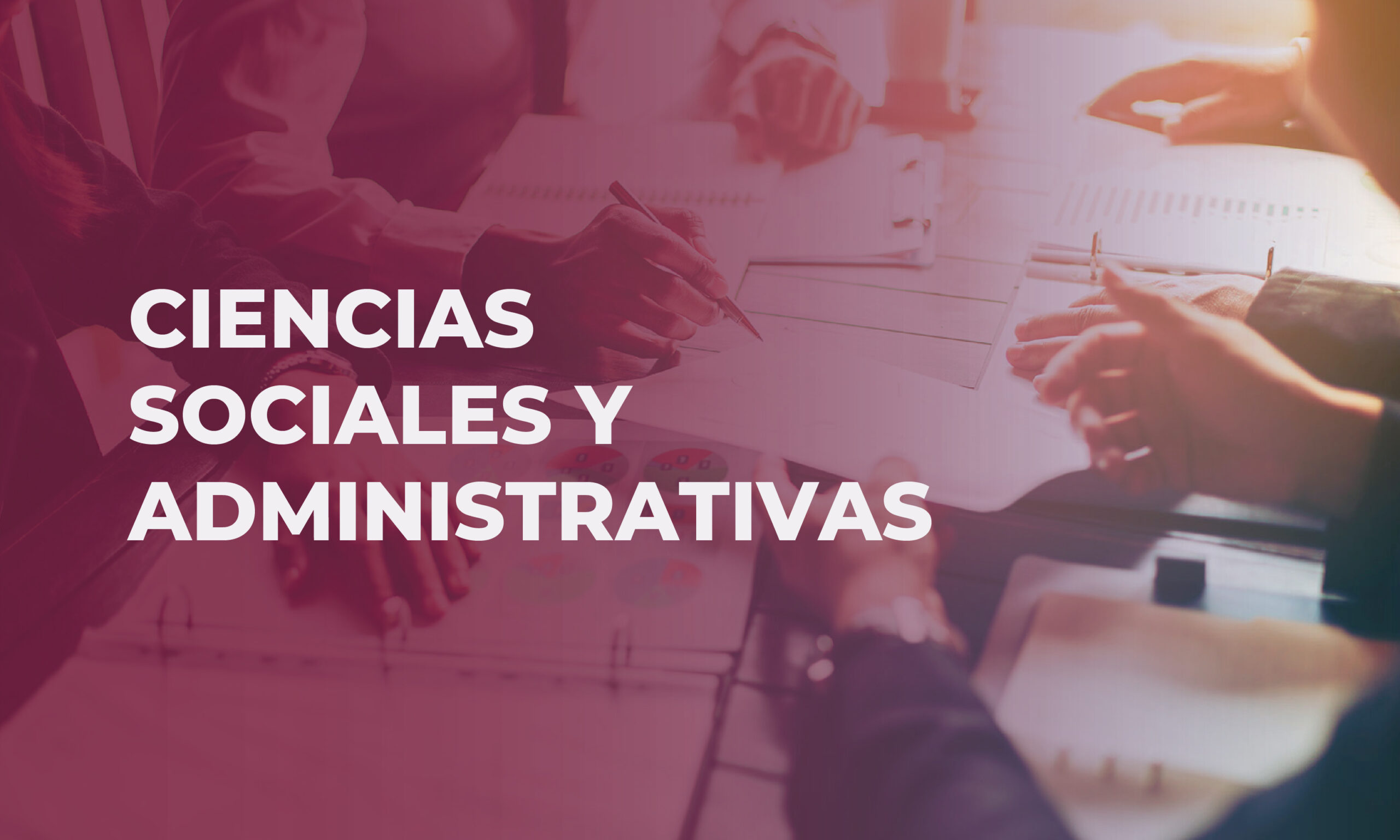 Ciencias Sociales y Administrativas